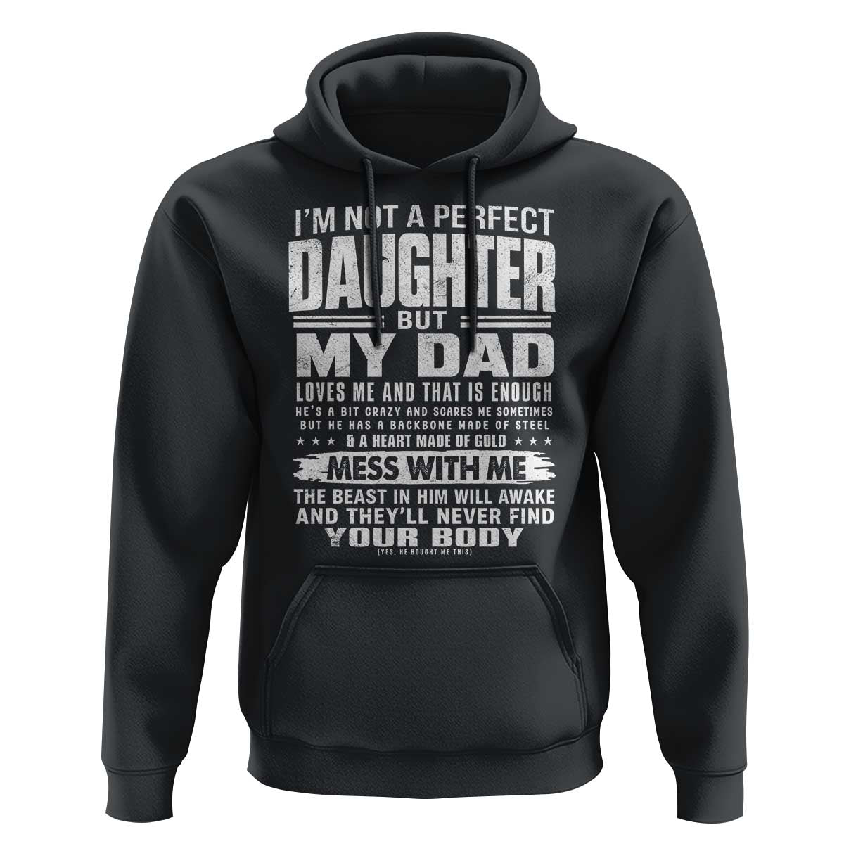 I Am Not A Perfect Daughter But My Dad Loves Me And That Is Enough Hoodie Girl Dad Father's Day Gifts