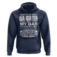 I Am Not A Perfect Daughter But My Dad Loves Me And That Is Enough Hoodie Girl Dad Father's Day Gifts