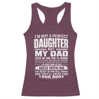 I Am Not A Perfect Daughter But My Dad Loves Me And That Is Enough Racerback Tank Top Girl Dad Father's Day Gifts