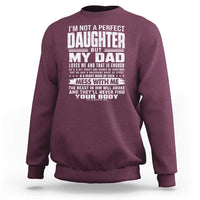 I Am Not A Perfect Daughter But My Dad Loves Me And That Is Enough Sweatshirt Girl Dad Father's Day Gifts