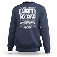 I Am Not A Perfect Daughter But My Dad Loves Me And That Is Enough Sweatshirt Girl Dad Father's Day Gifts