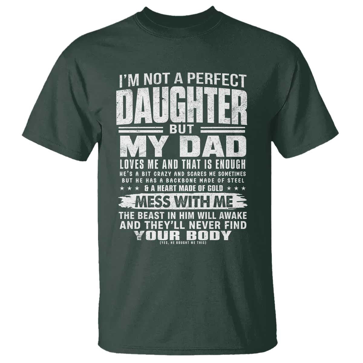 I Am Not A Perfect Daughter But My Dad Loves Me And That Is Enough T Shirt Girl Dad Father's Day Gifts