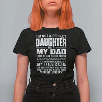 I Am Not A Perfect Daughter But My Dad Loves Me And That Is Enough T Shirt For Women Girl Dad Father's Day Gifts