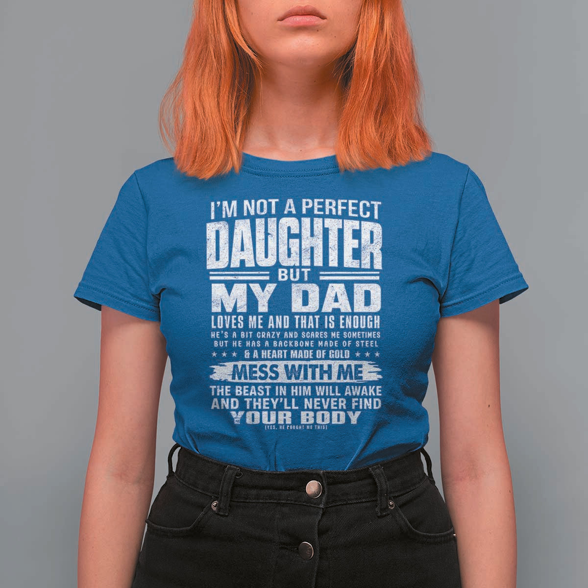 I Am Not A Perfect Daughter But My Dad Loves Me And That Is Enough T Shirt For Women Girl Dad Father's Day Gifts