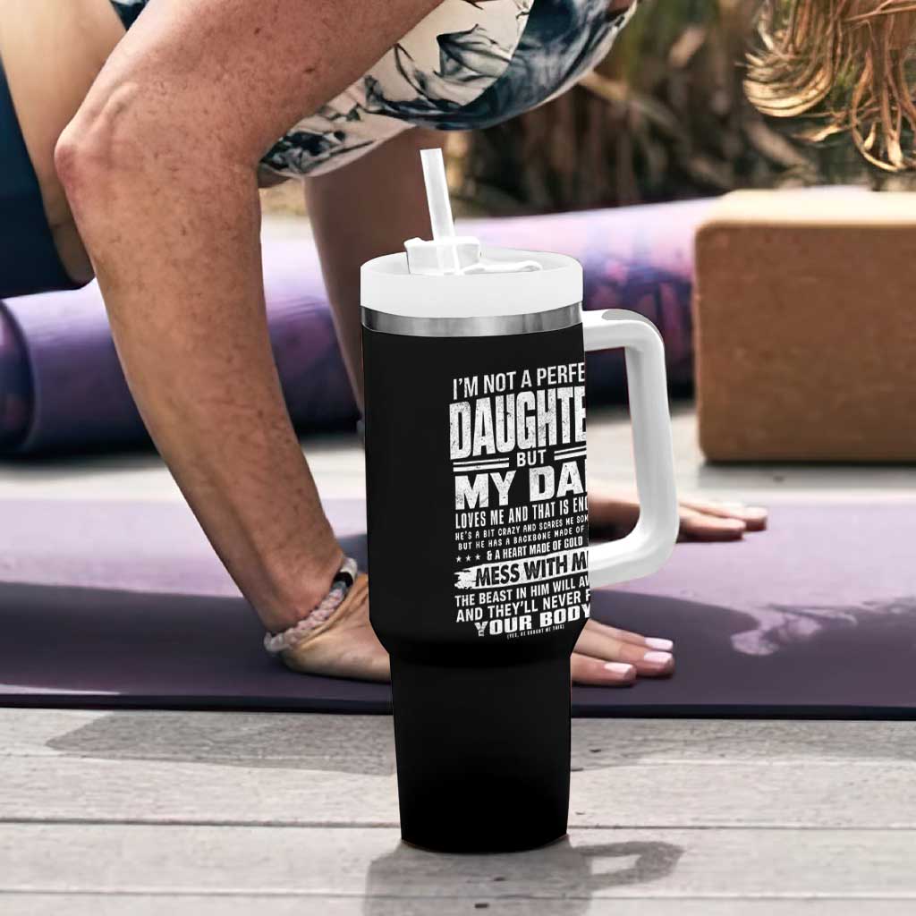 I Am Not A Perfect Daughter But My Dad Loves Me And That Is Enough Tumbler With Handle Girl Dad Father's Day Gifts