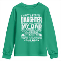 I Am Not A Perfect Daughter But My Dad Loves Me And That Is Enough Youth Sweatshirt Girl Dad Father's Day Gifts