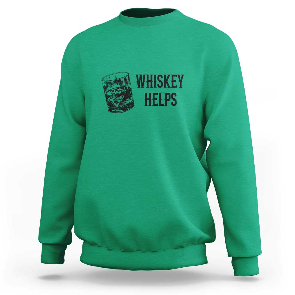 Whisky Lover Sweatshirt Whiskey Helps Drinks - Wonder Print Shop