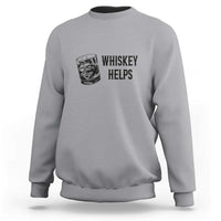 Whisky Lover Sweatshirt Whiskey Helps Drinks - Wonder Print Shop