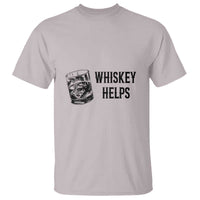 Whisky Lover T Shirt Whiskey Helps Drinks - Wonder Print Shop