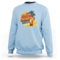 You Had Me At Day Drinking Sweatshirt Retro Comic Beach Cocktails Drinkers - Wonder Print Shop