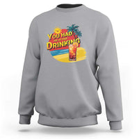 You Had Me At Day Drinking Sweatshirt Retro Comic Beach Cocktails Drinkers - Wonder Print Shop
