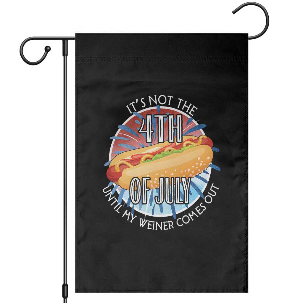 Funny Independence Day Garden Flag It's Not 4th Of July Until My Wiener Comes Out Hot Dog USA Flag