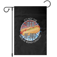 Funny Independence Day Garden Flag It's Not 4th Of July Until My Wiener Comes Out Hot Dog USA Flag