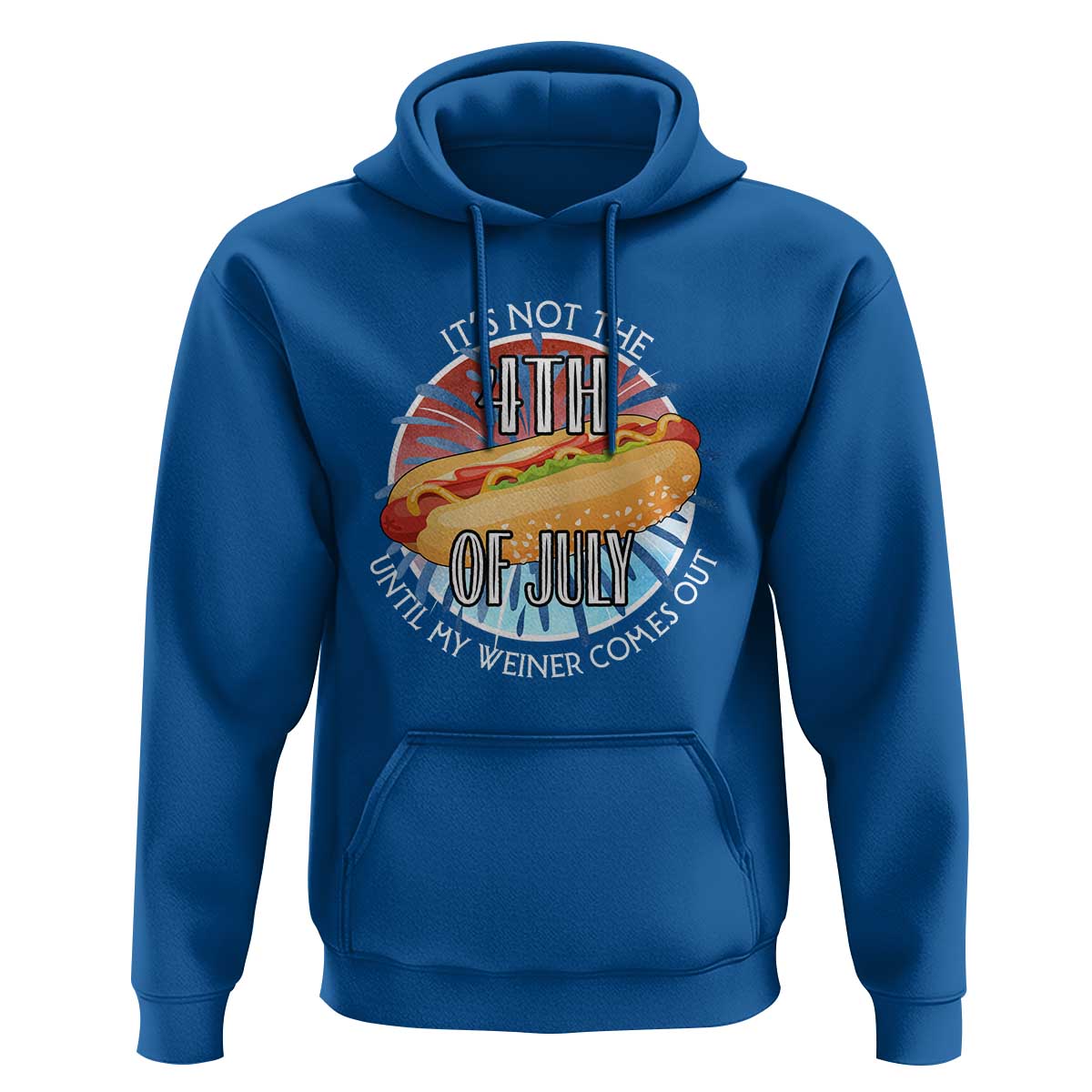 Funny Independence Day Hoodie It's Not 4th Of July Until My Wiener Comes Out Hot Dog USA Flag - Wonder Print Shop