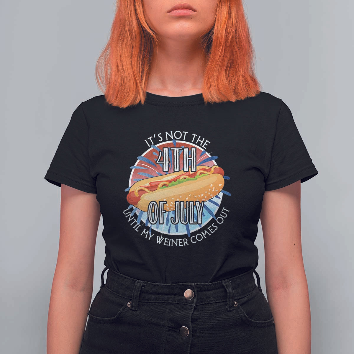 Funny Independence Day T Shirt For Women It's Not 4th Of July Until My Wiener Comes Out Hot Dog USA Flag - Wonder Print Shop