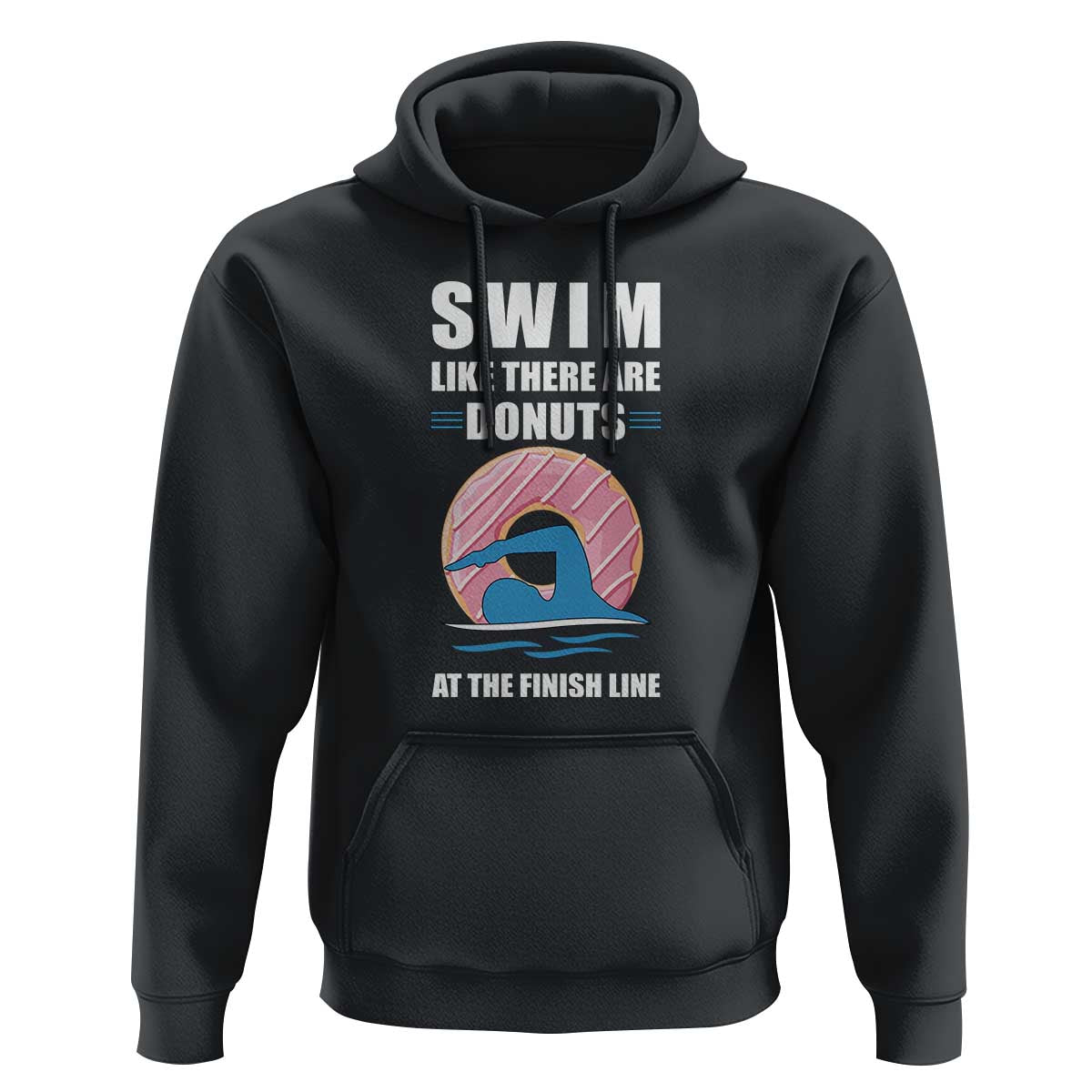 Swimming Lover Hoodie Swim Like There Are Donuts At The Finish Line - Wonder Print Shop