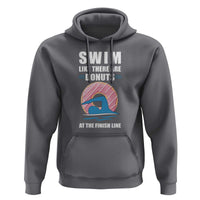 Swimming Lover Hoodie Swim Like There Are Donuts At The Finish Line - Wonder Print Shop