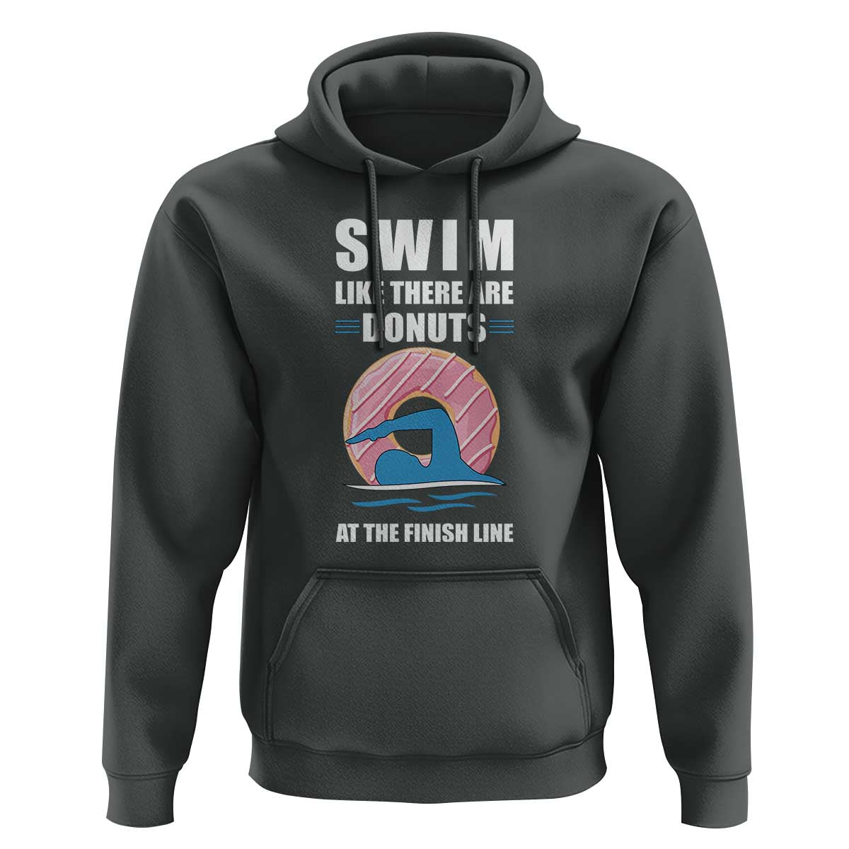 Swimming Lover Hoodie Swim Like There Are Donuts At The Finish Line - Wonder Print Shop