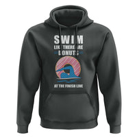 Swimming Lover Hoodie Swim Like There Are Donuts At The Finish Line - Wonder Print Shop