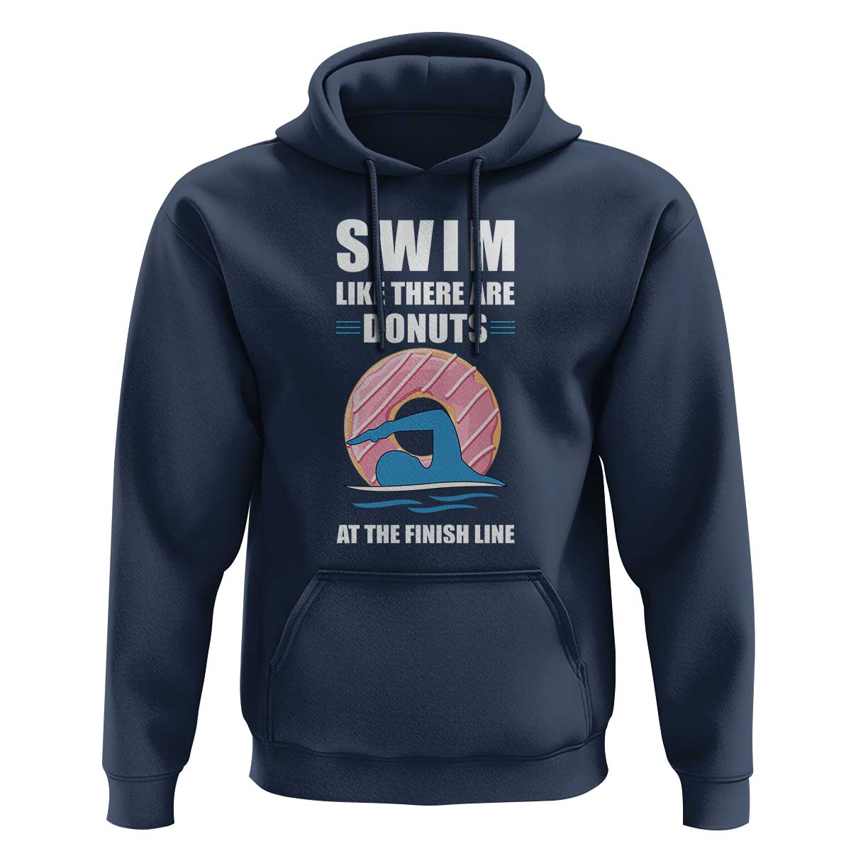 Swimming Lover Hoodie Swim Like There Are Donuts At The Finish Line - Wonder Print Shop