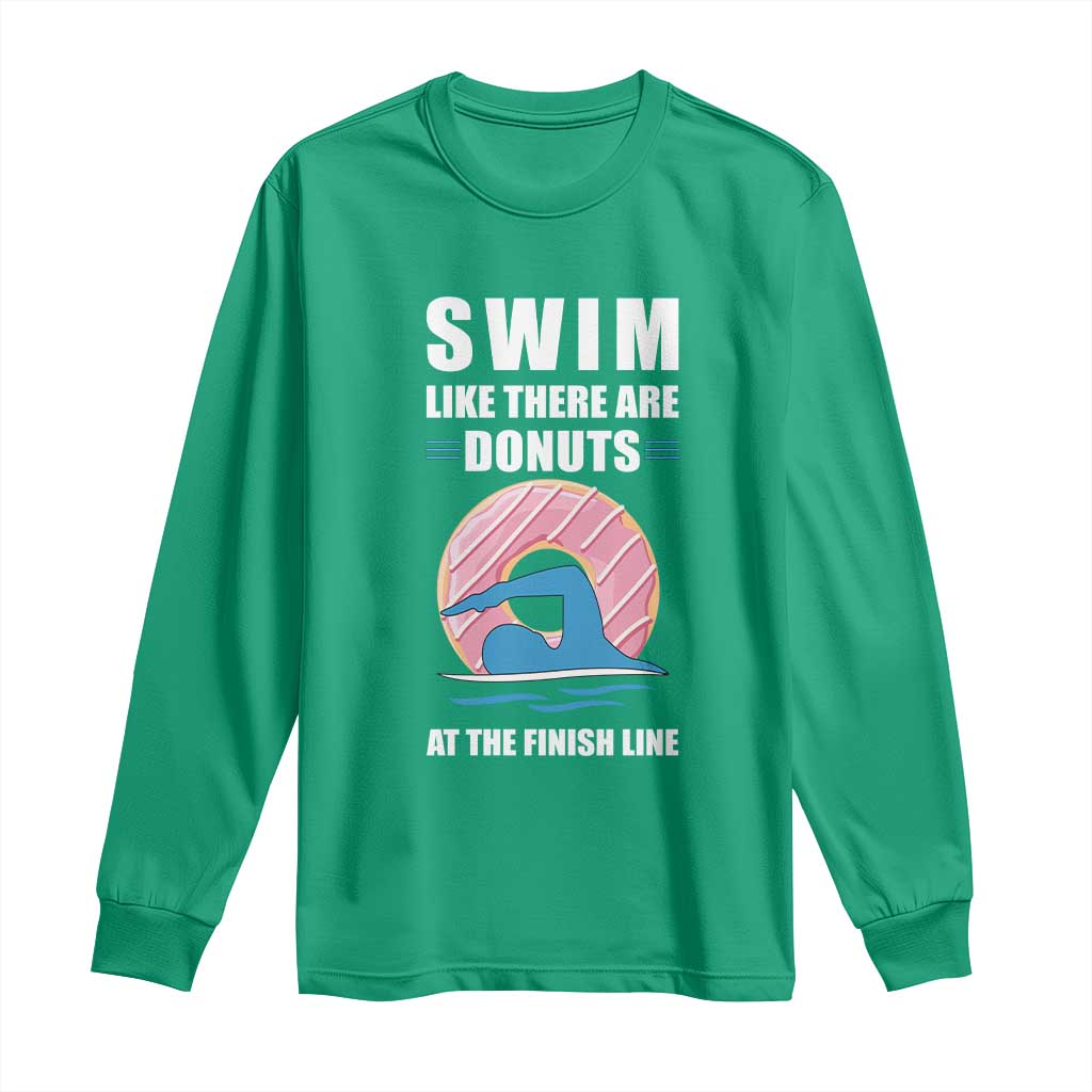 Swimming Lover Long Sleeve Shirt Swim Like There Are Donuts At The Finish Line - Wonder Print Shop