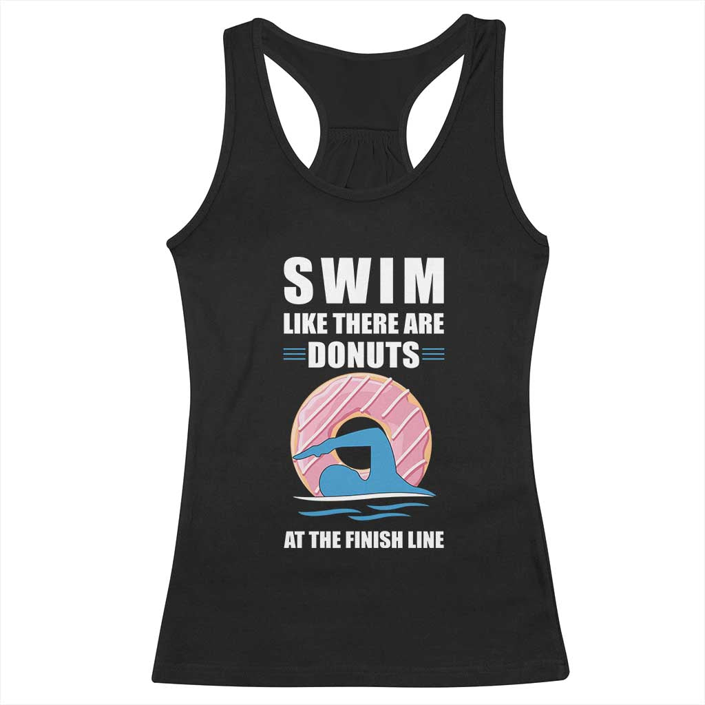 Swimming Lover Racerback Tank Top Swim Like There Are Donuts At The Finish Line - Wonder Print Shop