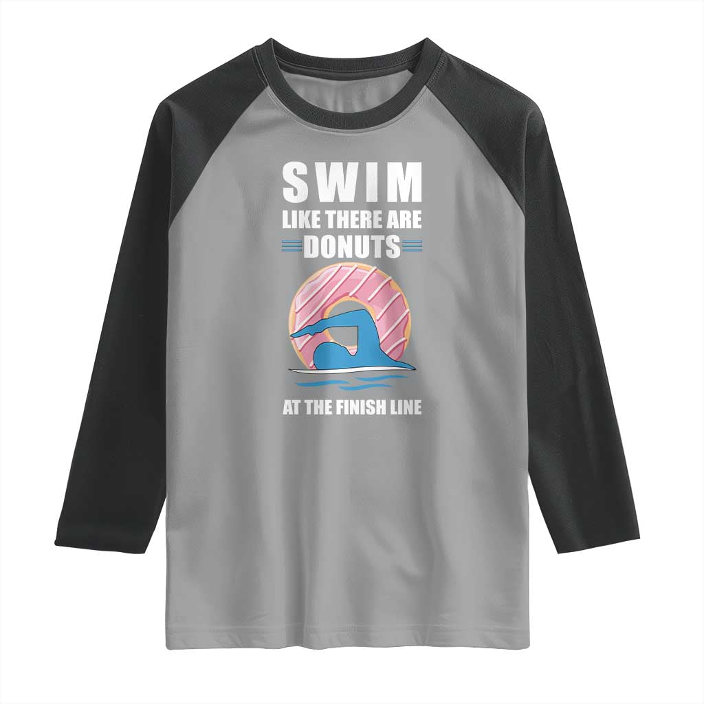 Swimming Lover Raglan Shirt Swim Like There Are Donuts At The Finish Line - Wonder Print Shop