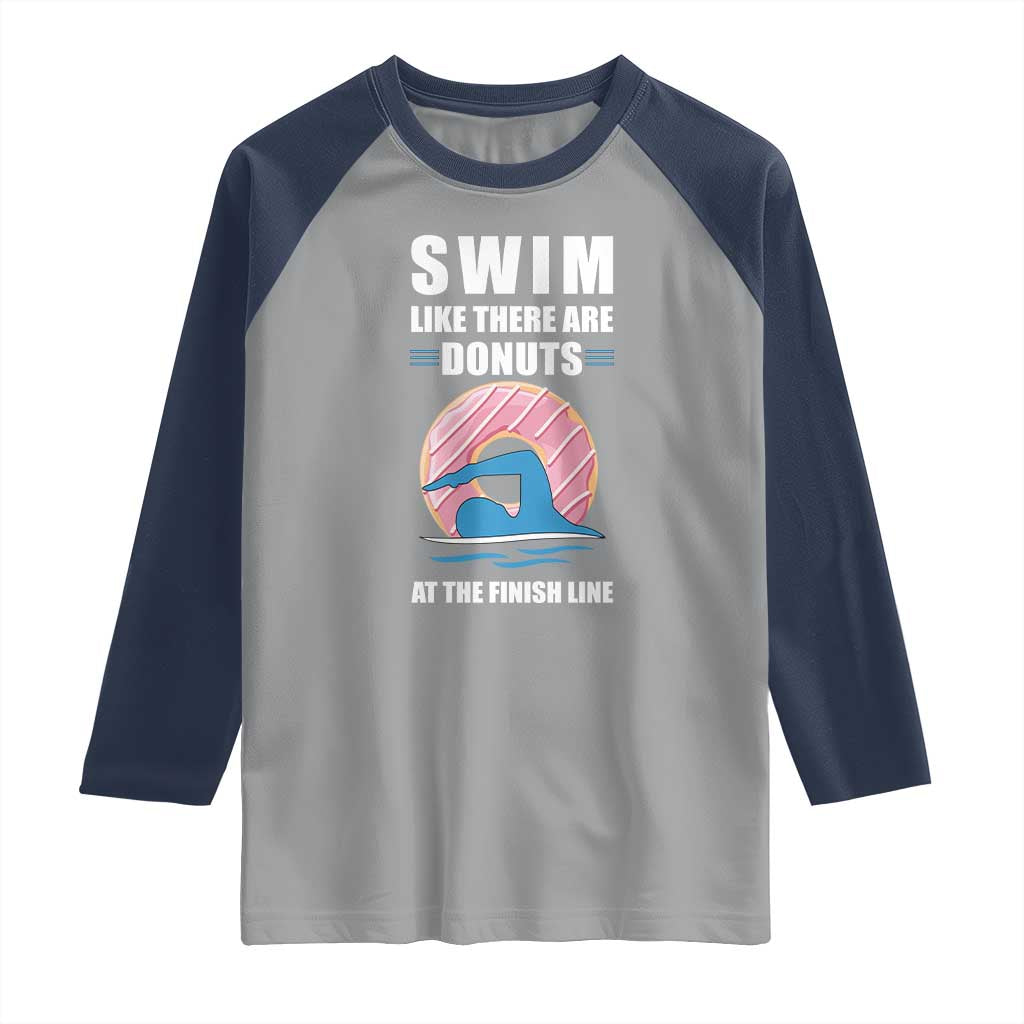 Swimming Lover Raglan Shirt Swim Like There Are Donuts At The Finish Line - Wonder Print Shop