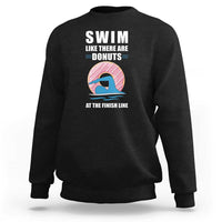 Swimming Lover Sweatshirt Swim Like There Are Donuts At The Finish Line - Wonder Print Shop