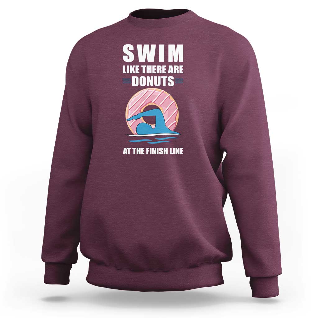 Swimming Lover Sweatshirt Swim Like There Are Donuts At The Finish Line - Wonder Print Shop