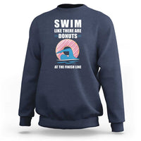 Swimming Lover Sweatshirt Swim Like There Are Donuts At The Finish Line - Wonder Print Shop