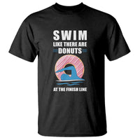Swimming Lover T Shirt Swim Like There Are Donuts At The Finish Line - Wonder Print Shop