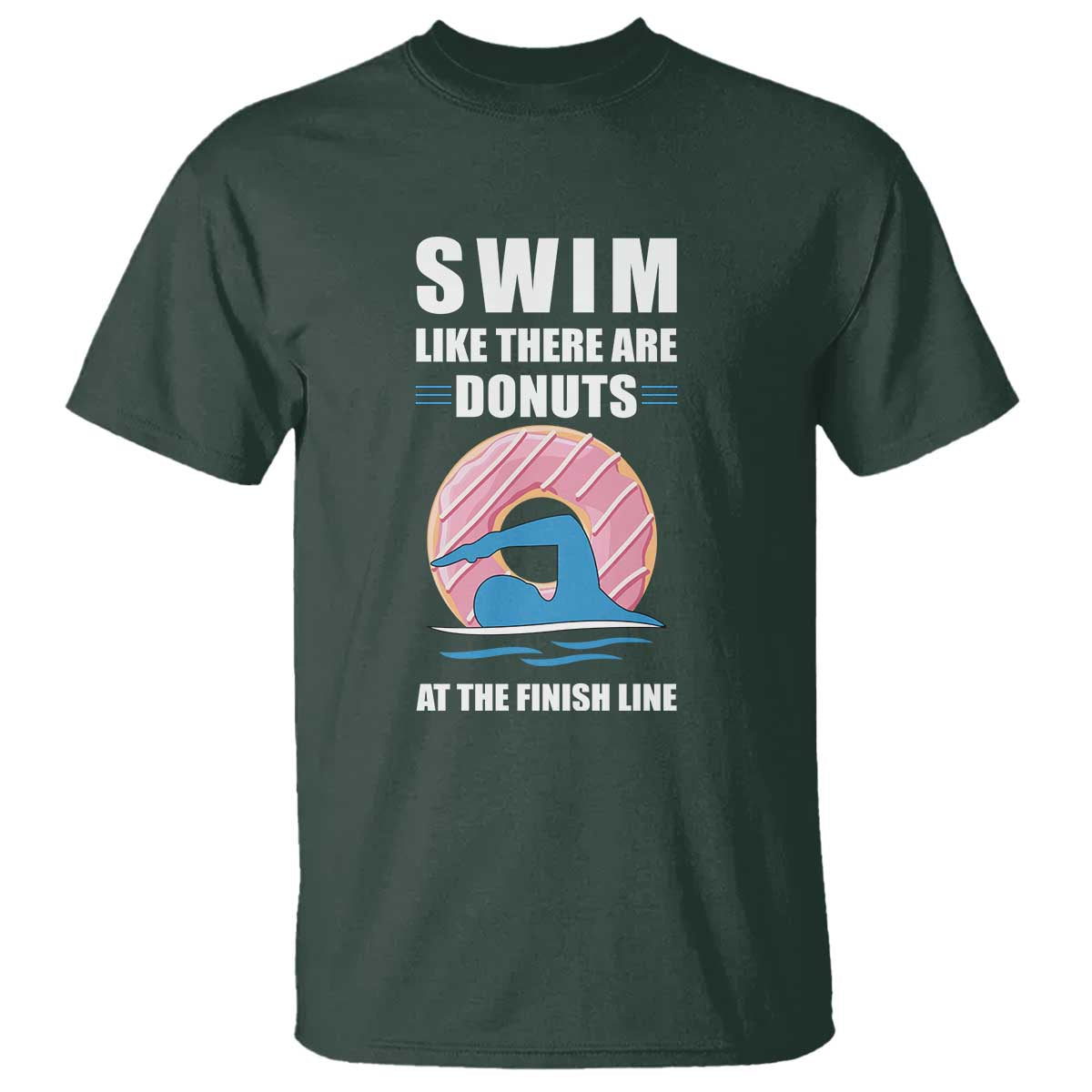 Swimming Lover T Shirt Swim Like There Are Donuts At The Finish Line - Wonder Print Shop