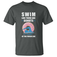 Swimming Lover T Shirt Swim Like There Are Donuts At The Finish Line - Wonder Print Shop