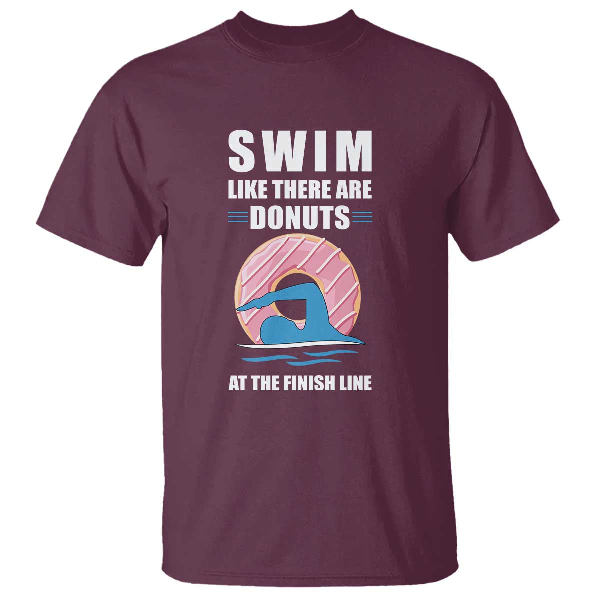 Swimming Lover T Shirt Swim Like There Are Donuts At The Finish Line - Wonder Print Shop