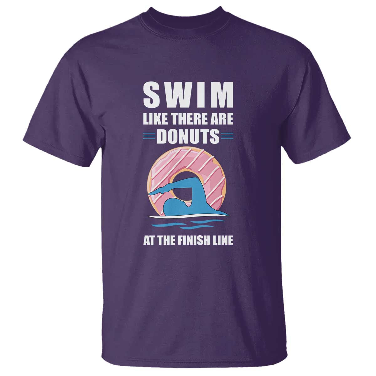 Swimming Lover T Shirt Swim Like There Are Donuts At The Finish Line - Wonder Print Shop