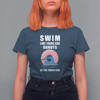 Swimming Lover T Shirt For Women Swim Like There Are Donuts At The Finish Line - Wonder Print Shop