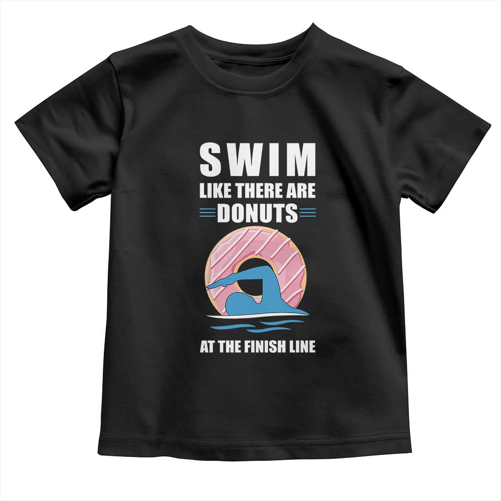 Swimming Lover Toddler T Shirt Swim Like There Are Donuts At The Finish Line - Wonder Print Shop