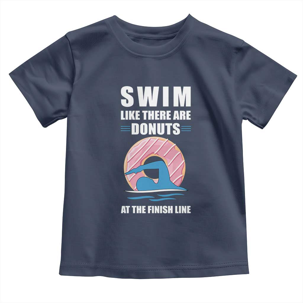 Swimming Lover Toddler T Shirt Swim Like There Are Donuts At The Finish Line - Wonder Print Shop