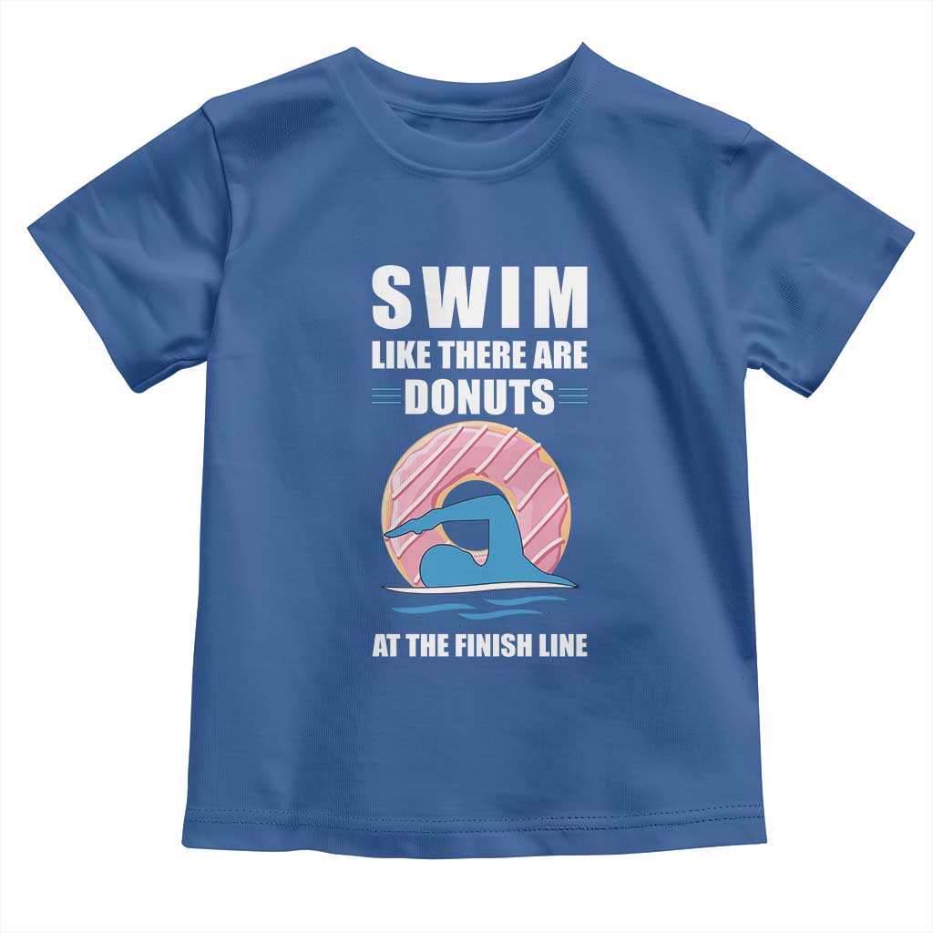 Swimming Lover Toddler T Shirt Swim Like There Are Donuts At The Finish Line - Wonder Print Shop
