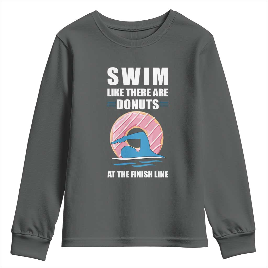 Swimming Lover Youth Sweatshirt Swim Like There Are Donuts At The Finish Line - Wonder Print Shop