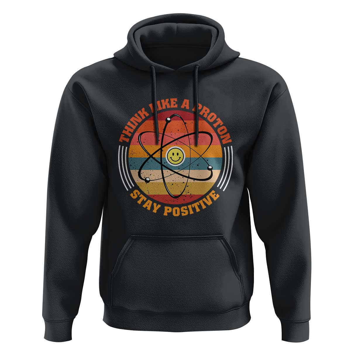 Chemistry Science Hoodie Think Like A Proton Stay Positive Retro Elements - Wonder Print Shop