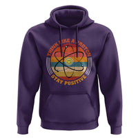 Chemistry Science Hoodie Think Like A Proton Stay Positive Retro Elements - Wonder Print Shop