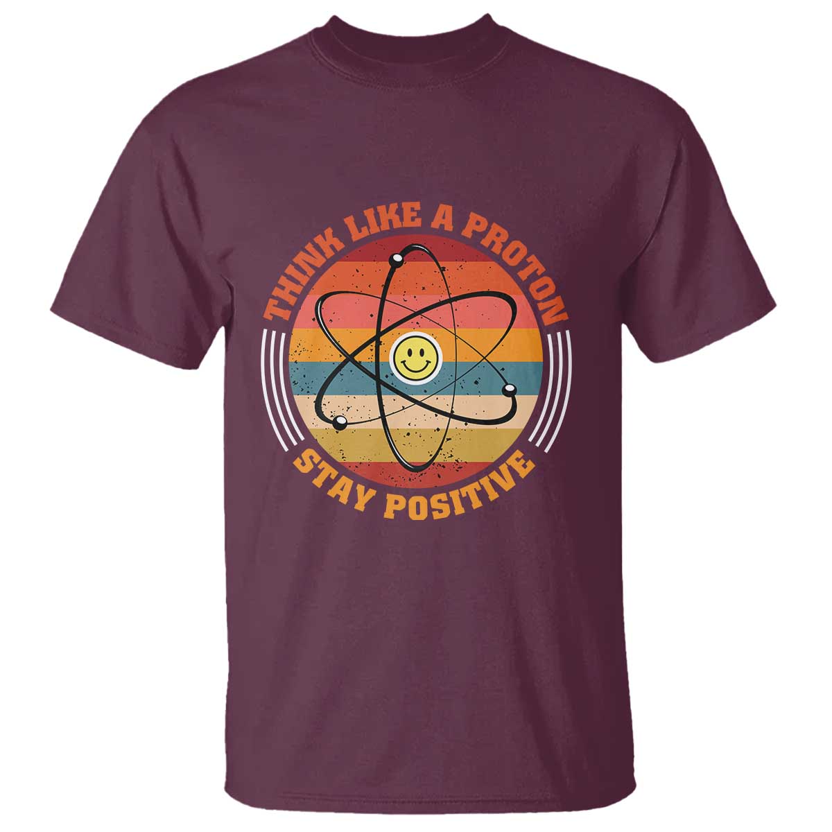 Chemistry Science T Shirt Think Like A Proton Stay Positive Retro Elements - Wonder Print Shop