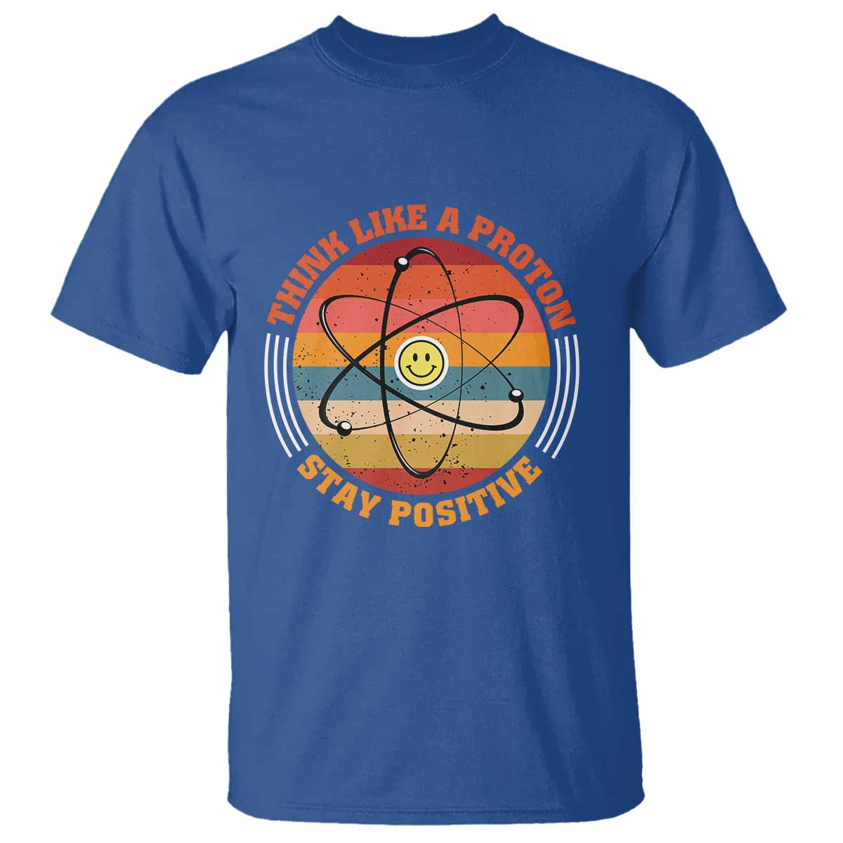 Chemistry Science T Shirt Think Like A Proton Stay Positive Retro Elements - Wonder Print Shop