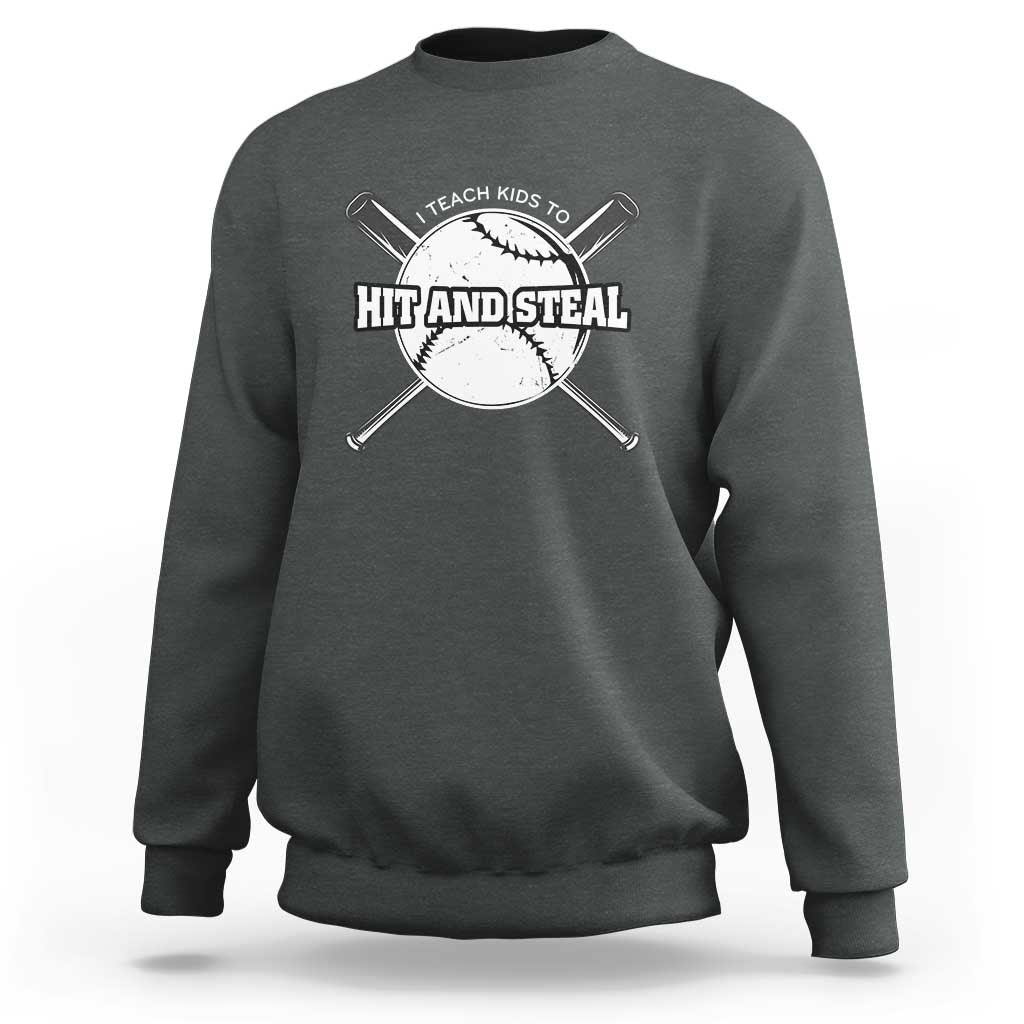 Baseball Dad Sweatshirt I Teach Kids To Hit And Steal Bat Ball Coach - Wonder Print Shop