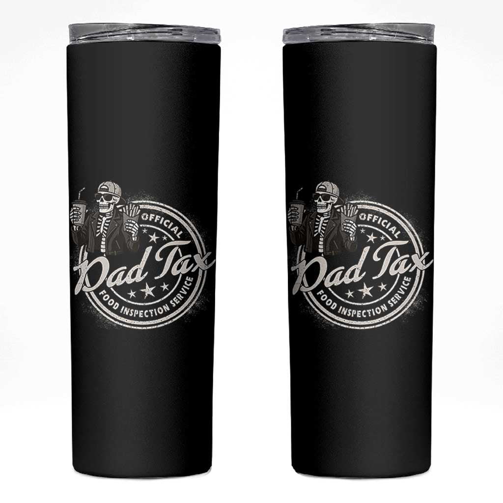 Funny Official Dad Tax Food Inspection Service Skinny Tumbler Skeleton Fathers Day