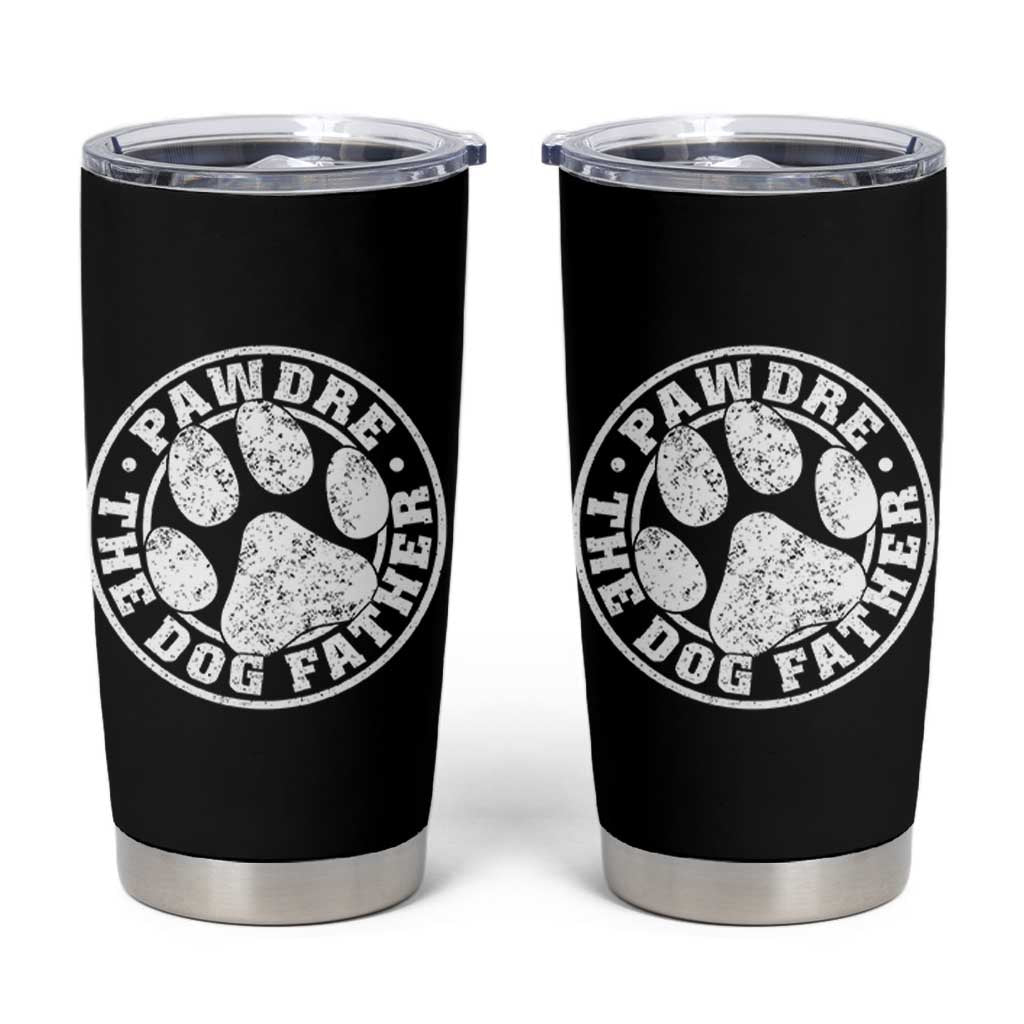 Funny Pawdre The Dog Father Tumbler Cup Fur Dad Fathers Day Distressed Paw Prints - Wonder Print Shop