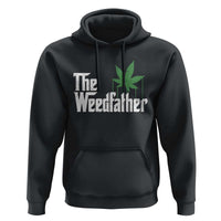 Funny The Weedfather Hoodie Marijuana Stoner Dad Fathers Day