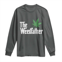 Funny The Weedfather Long Sleeve Shirt Marijuana Stoner Dad Fathers Day